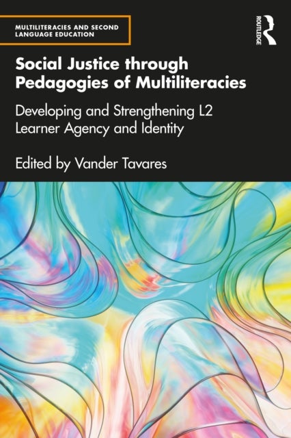 Social Justice through Pedagogies of Multiliteracies - Developing and Strengthening L2 Learner Agency and Identity