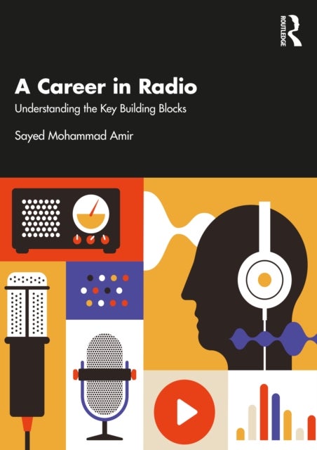 A Career in Radio - Understanding the Key Building Blocks