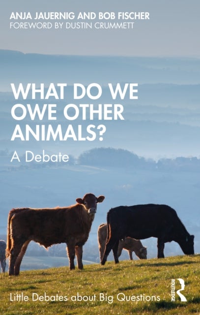 What Do We Owe Other Animals? - A Debate