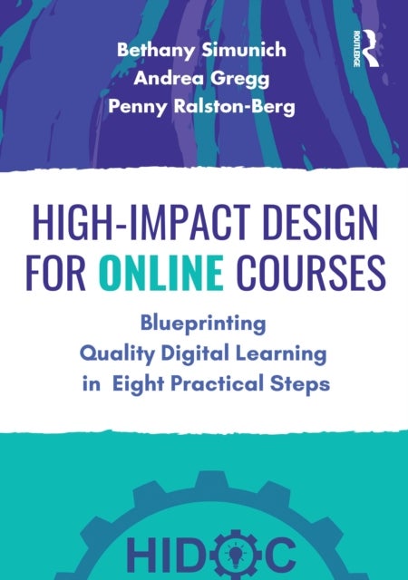 High-Impact Design for Online Courses - Blueprinting Quality Digital Learning in Eight Practical Steps