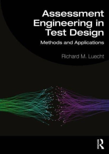 Assessment Engineering in Test Design - Methods and Applications