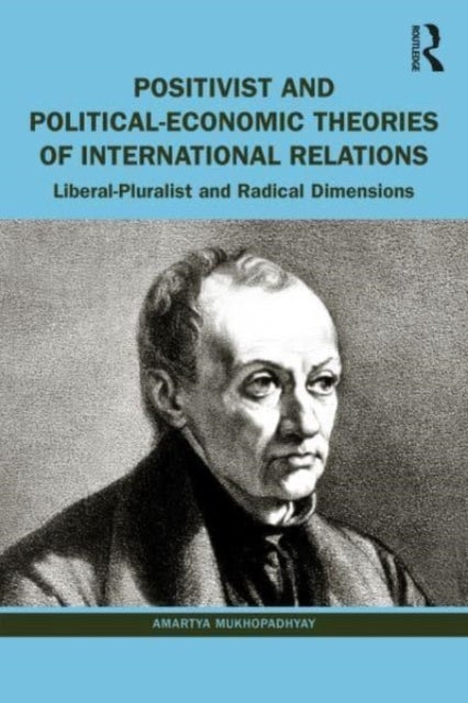 Positivist and Political-Economic Theories of International Relations - Liberal-Pluralist and Radical Dimensions