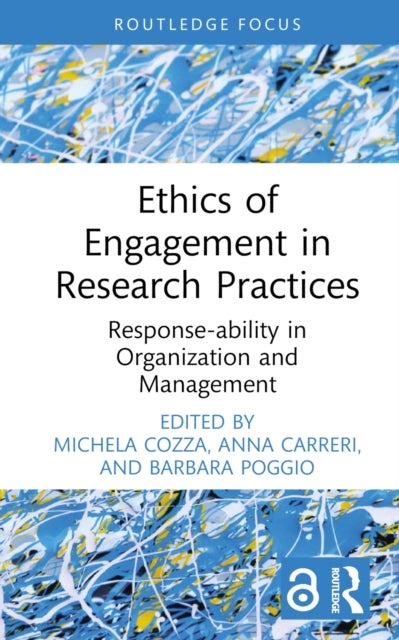 Ethics of Engagement in Research Practices - Response-ability in Organization and Management