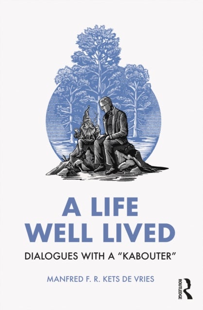 A Life Well Lived - Dialogues with a “Kabouter”