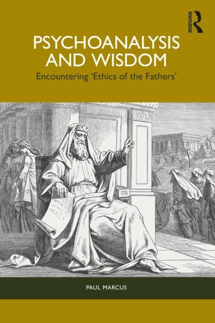 Psychoanalysis and Wisdom - Encountering ‘Ethics of the Fathers’