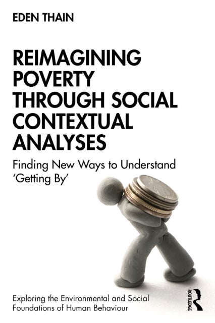 Reimagining Poverty through Social Contextual Analyses - Finding New Ways to Understand ‘Getting By’