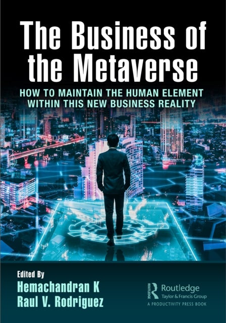 The Business of the Metaverse - How to Maintain the Human Element Within this New Business Reality