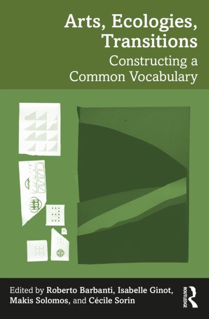 Arts, Ecologies, Transitions - Constructing a Common Vocabulary