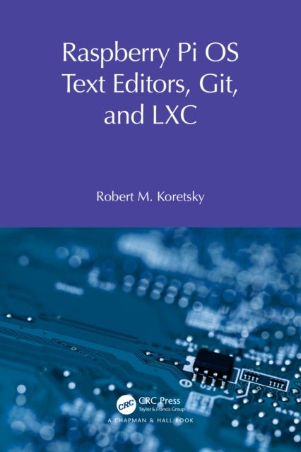 Raspberry Pi OS Text Editors, Git, and LXC - A Practical Approach