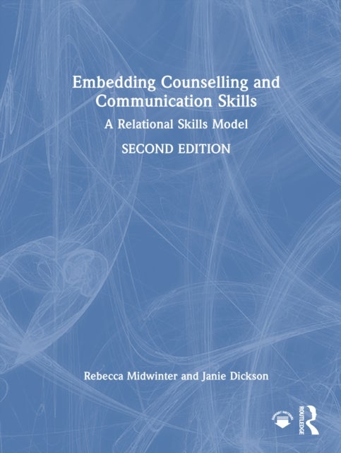 Embedding Counselling and Communication Skills - A Relational Skills Model