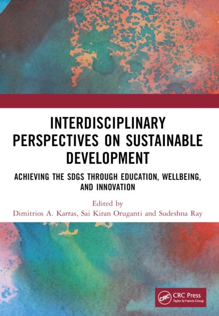 Interdisciplinary Perspectives on Sustainable Development - Achieving the SDGs through Education, Wellbeing, and Innovation