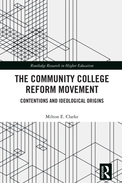 The Community College Reform Movement - Contentions and Ideological Origins