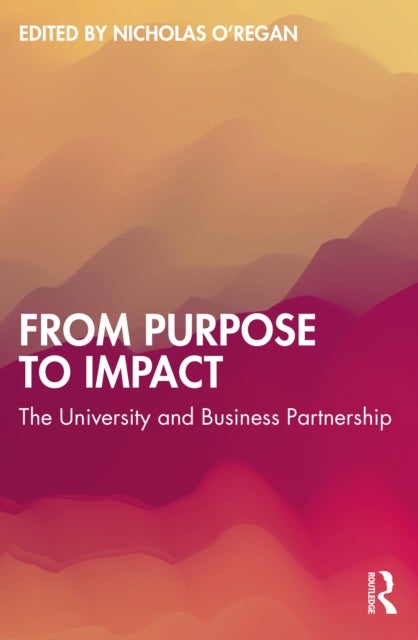 From Purpose to Impact - The University and Business Partnership