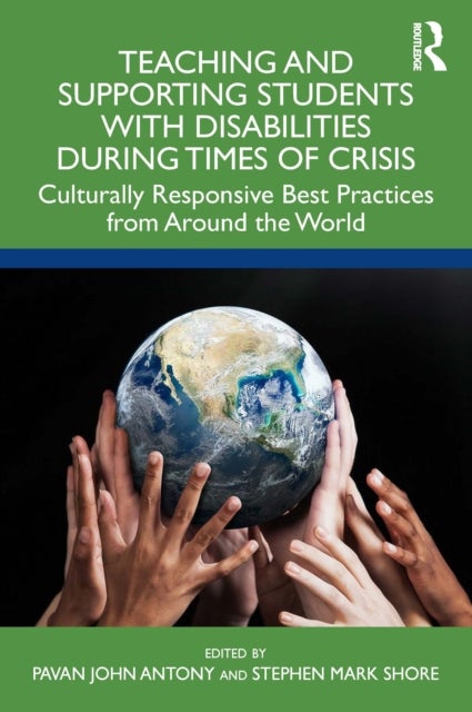Teaching and Supporting Students with Disabilities During Times of Crisis - Culturally Responsive Best Practices from Around the World