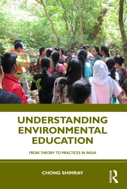Understanding Environmental Education - From Theory to Practices in India