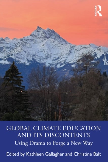 Global Climate Education and Its Discontents - Using Drama to Forge a New Way