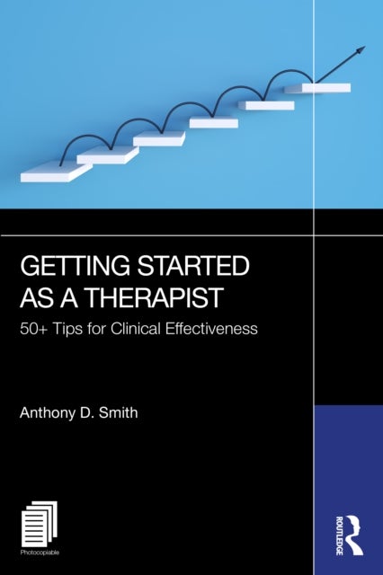 Getting Started as a Therapist - 50+ Tips for Clinical Effectiveness