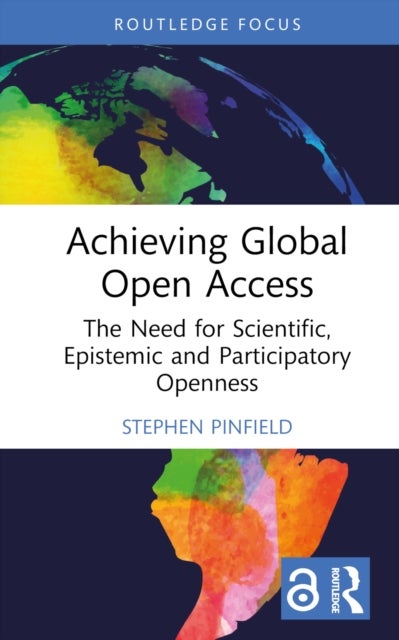 Achieving Global Open Access - The Need for Scientific, Epistemic and Participatory Openness