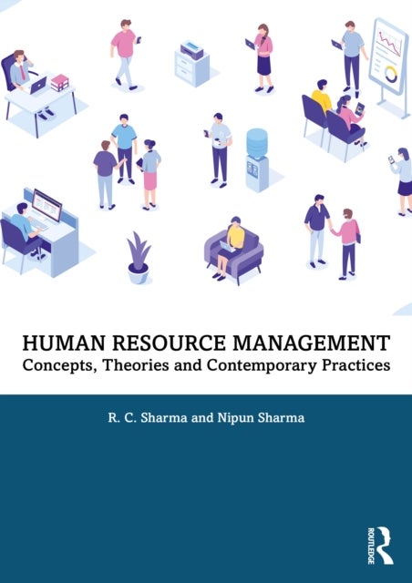 Human Resource Management - Concepts, Theories and Contemporary Practices