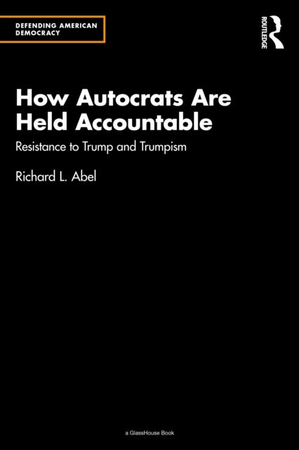 How Autocrats Are Held Accountable - Resistance to Trump and Trumpism