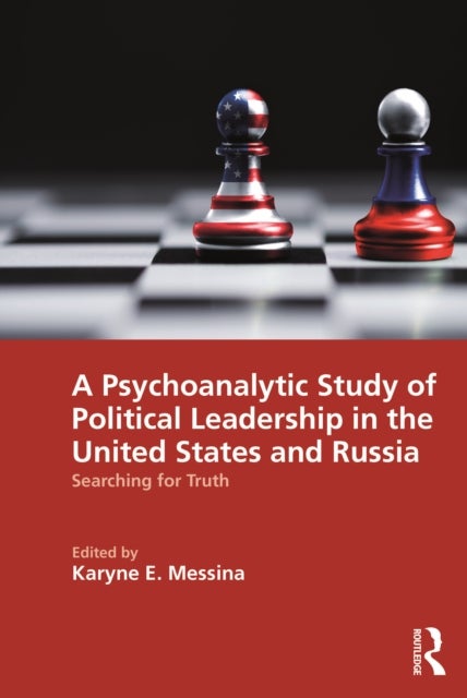 A Psychoanalytic Study of Political Leadership in the United States and Russia - Searching for Truth