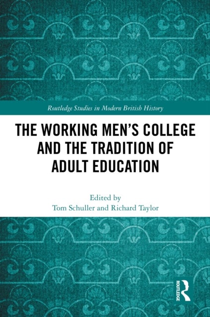 The Working Men''s College and the Tradition of Adult Education
