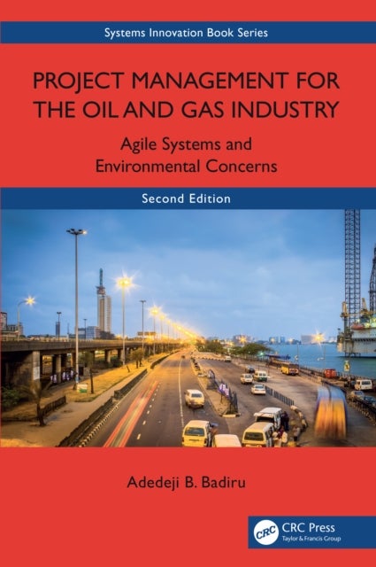 Project Management for the Oil and Gas Industry - Agile Systems and Environmental Concerns
