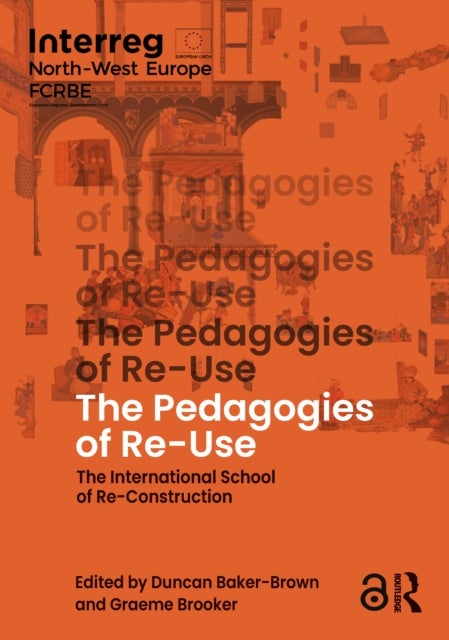 The Pedagogies of Re-Use - The International School of Re-Construction