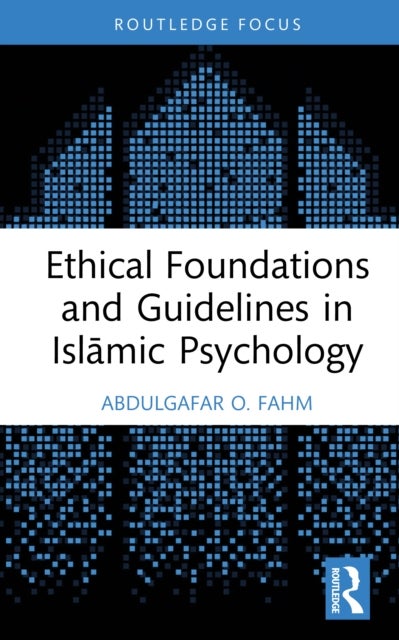 Ethical Foundations and Guidelines in Islāmic Psychology