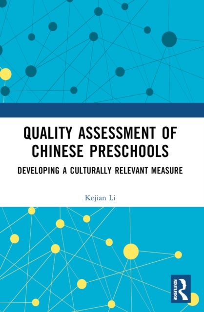 Quality Assessment of Chinese Preschools - Developing a Culturally Relevant Measure