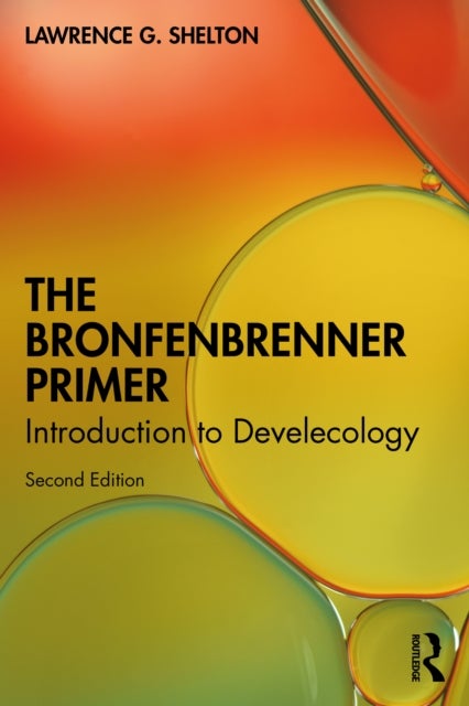 The Bronfenbrenner Primer - Introduction to Develecology