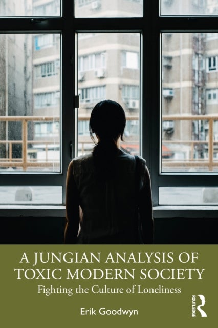 A Jungian Analysis of Toxic Modern Society - Fighting the Culture of Loneliness