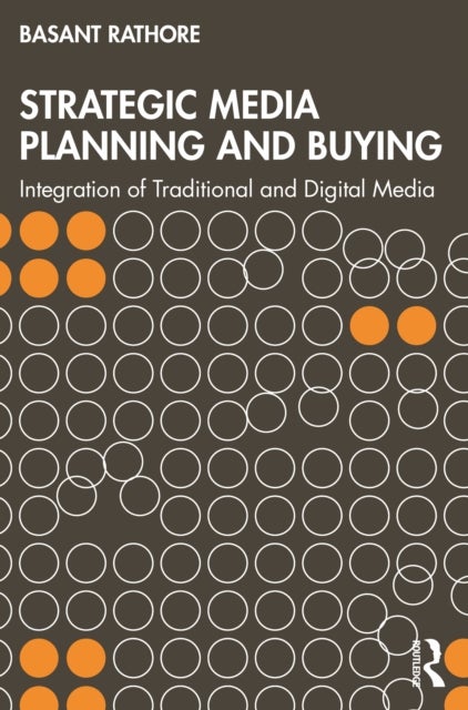 Strategic Media Planning and Buying - Integration of Traditional and Digital Media