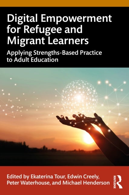 Digital Empowerment for Refugee and Migrant Learners - Applying Strengths-Based Practice to Adult Education