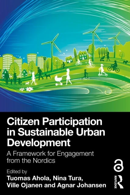 Citizen Participation in Sustainable Urban Development - A Framework for Engagement from the Nordics