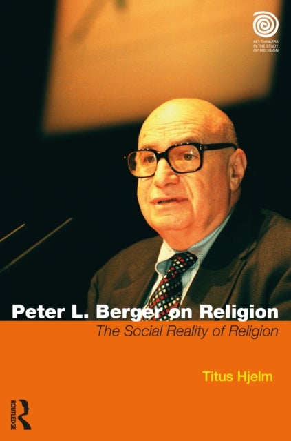 Peter L. Berger on Religion - The Social Reality of Religion
