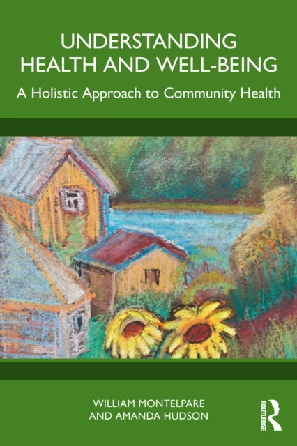 Understanding Health and Well-Being - A Holistic Approach to Community Health