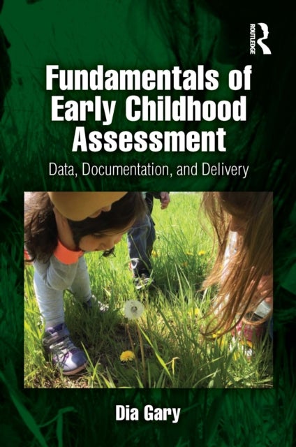 Fundamentals of Early Childhood Assessment - Data, Documentation, and Delivery