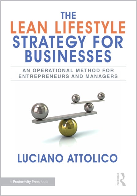 The Lean Lifestyle Strategy for Businesses - An Operational Method for Entrepreneurs and Managers