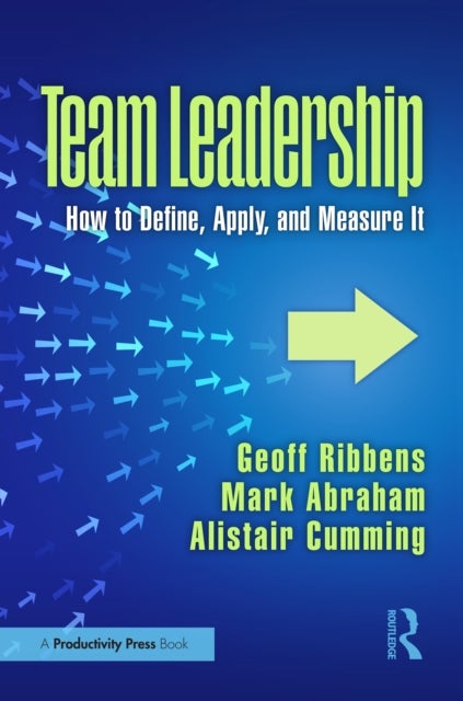 Team Leadership - How to Define, Apply, and Measure It
