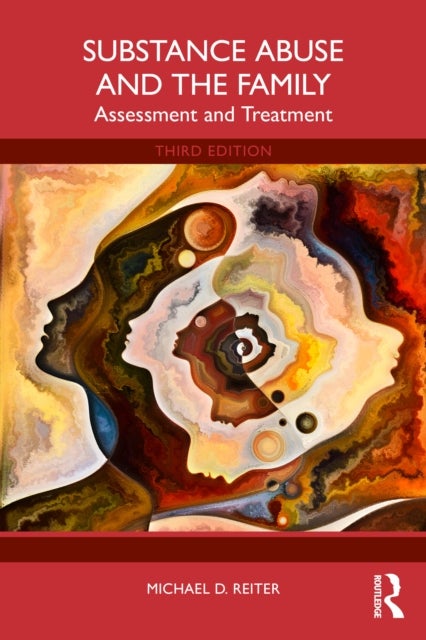 Substance Abuse and the Family - Assessment and Treatment