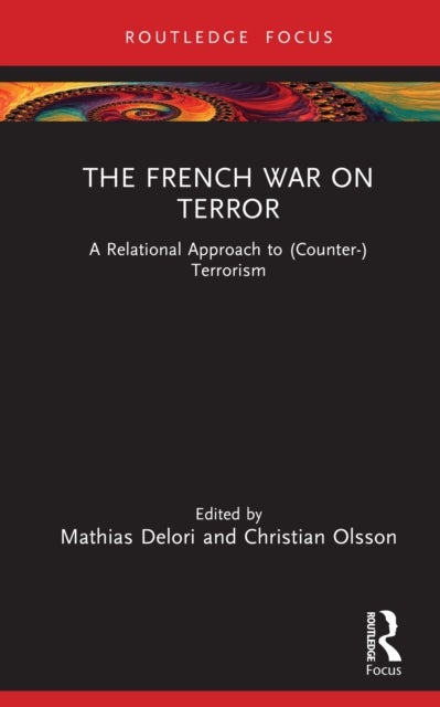 The French War on Terror - A Relational Approach to Counter-terrorism