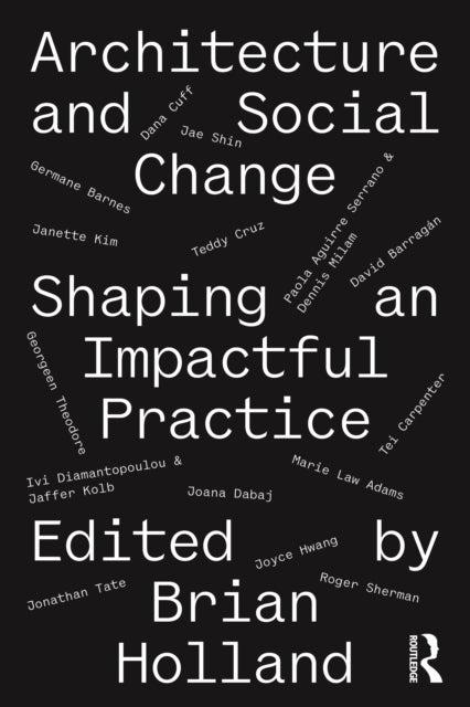 Architecture and Social Change - Shaping an Impactful Practice