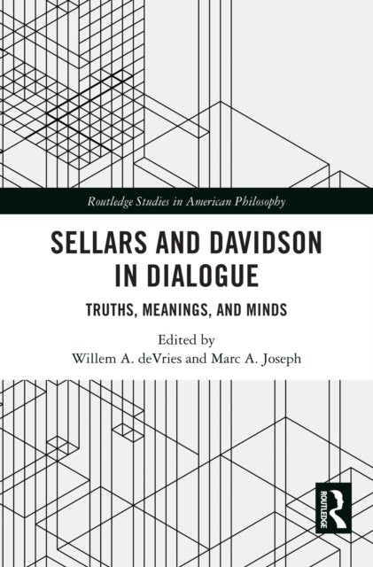 Sellars and Davidson in Dialogue - Truths, Meanings, and Minds