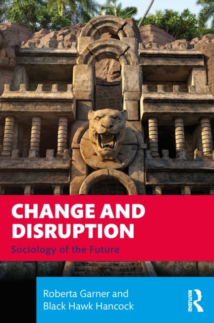 Change and Disruption - Sociology of the Future