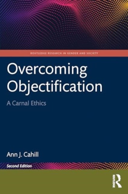 Overcoming Objectification - A Carnal Ethics