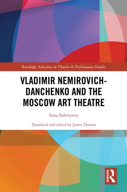 Vladimir Nemirovich-Danchenko and the Moscow Art Theatre