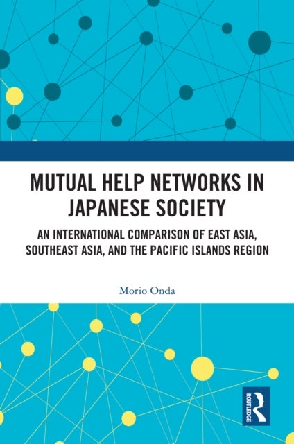 Mutual Help Networks in Japanese Society - An International Comparison of East Asia, Southeast Asia, and the Pacific Islands Region