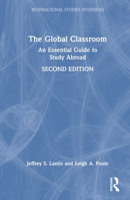 The Global Classroom - An Essential Guide to Study Abroad