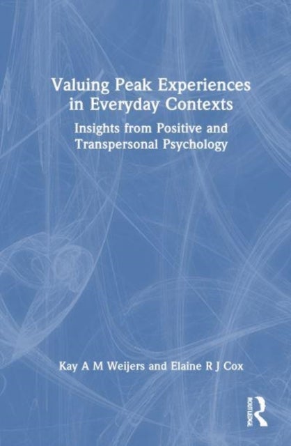 Valuing Peak Experience in Everyday Lives